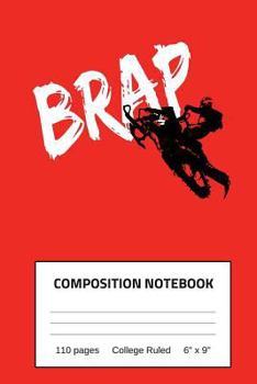 Paperback Brap Composition Notebook: 110 Pages, College Ruled, 6" x 9" Book