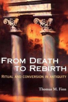 Paperback From Death to Rebirth: Ritual and Conversion in Antiquity Book