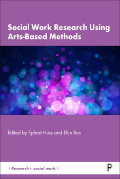 Hardcover Social Work Research Using Arts-Based Methods Book