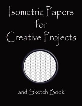 Isometric Papers for Creative Projects and Sketch Book: A book for all your Sewing/Patchwork or Art Projects, Gamers and more, for home or college - Purple Cover