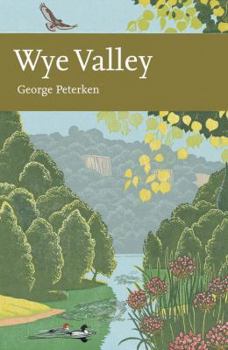 Wye Valley (Collins New Naturalist) - Book #105 of the Collins New Naturalist