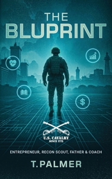 Paperback The Bluprint: Entrepreneur, Recon Scout, Father & Coach Book