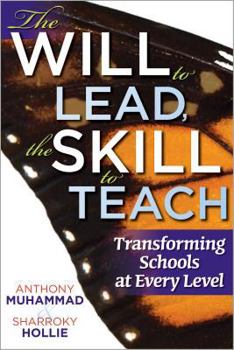 Paperback The Will to Lead, the Skill to Teach: Transforming Schools at Every Level Book