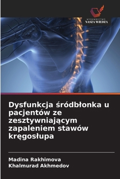 Dysfunkcja sródblonka u pacjentów ze zesztywniajacym zapaleniem stawów kregoslupa (Polish Edition)