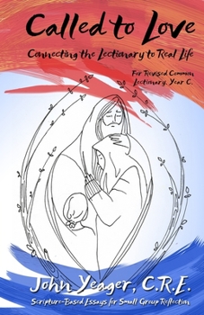 Paperback Called to Love: Connecting the Lectionary to Real Life - Year C Book