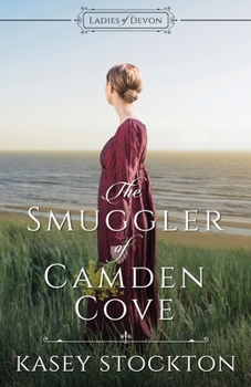 The Smuggler of Camden Cove - Book #5 of the Ladies of Devon