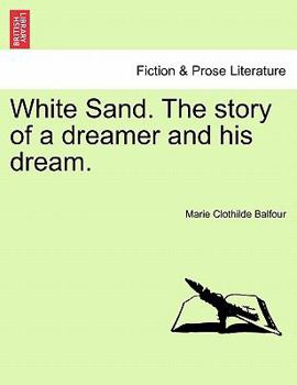 Paperback White Sand. the Story of a Dreamer and His Dream. Book