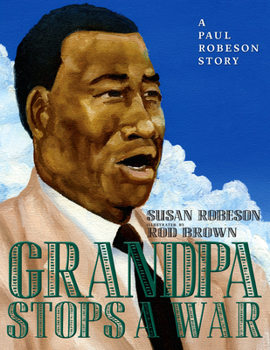 Hardcover Grandpa Stops a War: A Paul Robeson Story Book