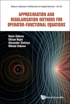 Hardcover Approximation and Regularisation Methods for Operator-Functional Equations Book