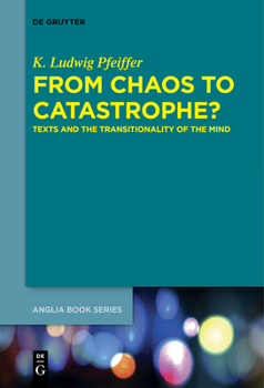 Paperback From Chaos to Catastrophe?: Texts and the Transitionality of the Mind Book