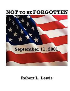 Paperback NOT to be FORGOTTEN: September 11, 2001 Book