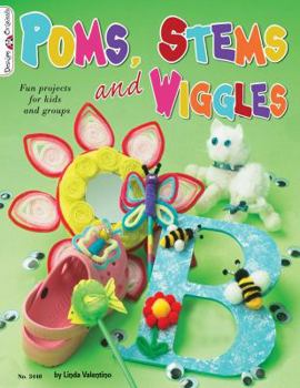 Paperback Poms, Stems and Wiggles: Fun Projects for Kids and Groups Book