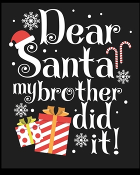 Paperback Dear Santa My Brother Did it!: Lined Notebook Journal Diary, Composition Book, Journal, Doodling, Sketching, Notes, Gift for Birthday, Halloween, Chr Book