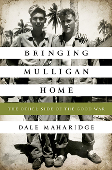 Hardcover Bringing Mulligan Home: The Other Side of the Good War Book
