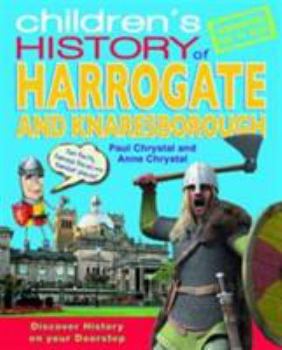 Children's History of Harrogate and Knaresborough - Book  of the Children's History of