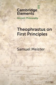 Theophrastus on First Principles (Elements in Ancient Philosophy)