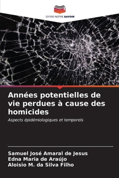 Paperback Années potentielles de vie perdues à cause des homicides [French] Book