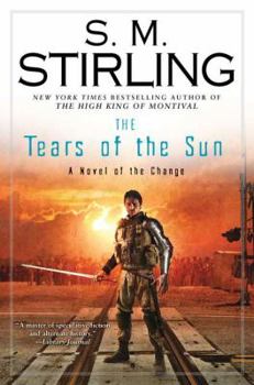 The Tears of the Sun - Book #2 of the Montival/The Sacrifice Emberverse III & IV