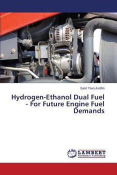 Paperback Hydrogen-Ethanol Dual Fuel - For Future Engine Fuel Demands Book