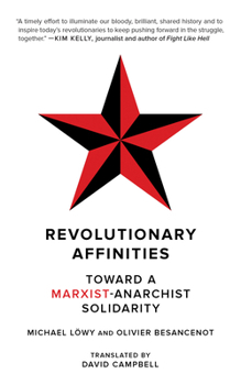 Paperback Revolutionary Affinities: Toward a Marxist Anarchist Solidarity Book