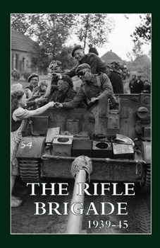 Paperback The Rifle Brigade 1939-45: Volumes 1 & 2 Book