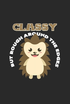 Classy but rough: 6x9 Hedgehogs  | lined | ruled paper | notebook | notes