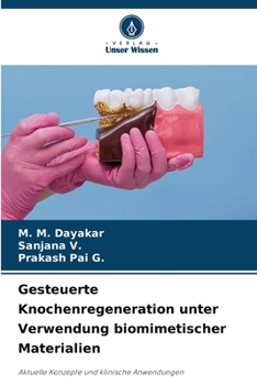 Gesteuerte Knochenregeneration unter Verwendung biomimetischer Materialien (German Edition)
