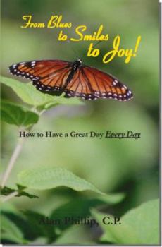 Paperback From Blues to Smiles to Joy: How To Have a Great Day Every Day Book