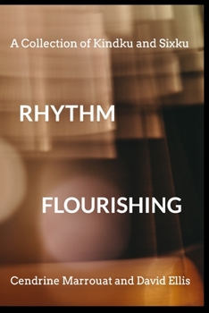 Paperback Rhythm Flourishing: A Collection of Kindku and Sixku Book