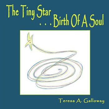 Paperback The Tiny Star...Birth Of A Soul Book