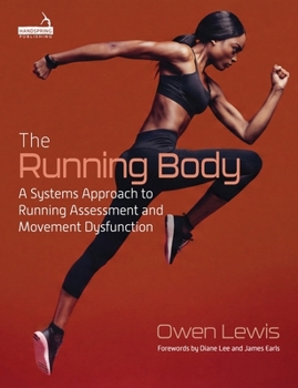 Paperback The Running Body: A Systems Approach to Running Assessment and Movement Dysfunction Book