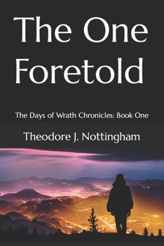 Paperback The One Foretold: The Days of Wrath Chronicles: Book One Book
