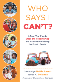 Paperback Who Says I Can't: A Four-Year Plan to Erase the Reading Gap and Achieve Proficiency by Fourth Grade (Eliminate the Reading Gap for Margi Book