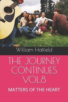 Paperback The Journey Continues Vol.8: Matters of the Heart Book