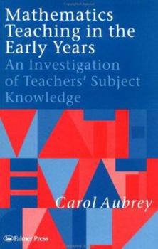 Paperback Mathematics Teaching in the Early Years: An Investigation of Teachers' Subject Knowledge Book