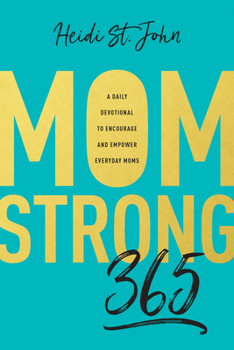 Paperback Momstrong 365: A Daily Devotional to Encourage and Empower Everyday Moms Book