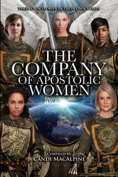 A Company Of Apostolic Women: Their Stories In Their Own Words