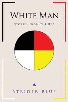 Paperback White Man: Stories From The Rez Book