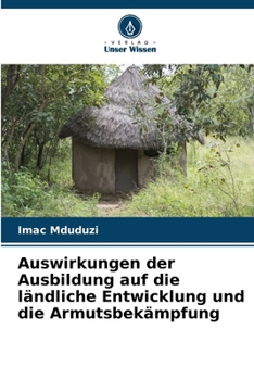 Auswirkungen der Ausbildung auf die ländliche Entwicklung und die Armutsbekämpfung (German Edition)