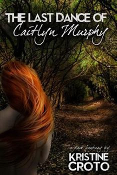 Paperback The Last Dance of Caitlyn Murphy Book