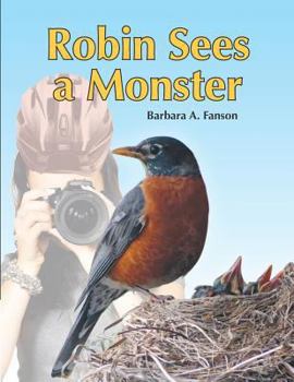 Paperback Robin Sees a Monster: From Egg to Robin Book