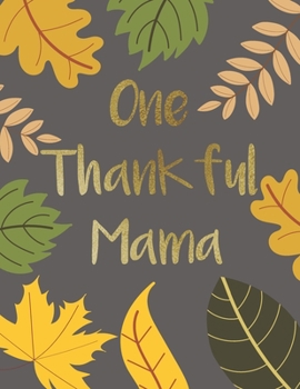 One Thankful Mama - Thanksgiving planner : Organizer with guest list, grocery list, shopping list, recipe list & meal planner, event timeline & to do ... you Home for Turkey day, perfect Gift for Mom