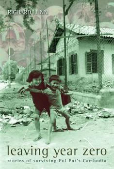 Paperback Leaving Year Zero: Stories of Surviving Pol Pot's Cambodia Book