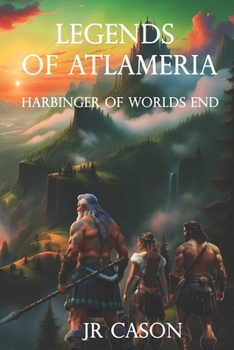 Paperback Legends of Atlameria: Harbinger of Worlds End Book