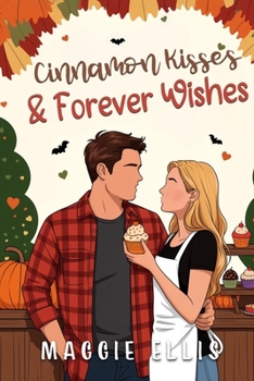 Paperback Cinnamon Kisses & Forever Wishes: The Thatcher Brothers of Acorn Field Heights Book