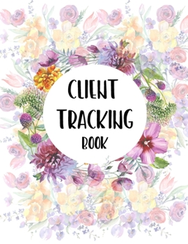 Paperback Client Tracking Book: Best Client Record Profile Client Data Organizer Log Book with A - Z Alphabetical Tabs For Salon Hair Stylist Barber P Book