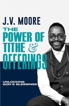 Paperback The Power of Tithe and Offerings: Unlocking God's Blessings Book
