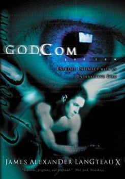 Hardcover God.com: Extreme Intimacy with an Interactive God Book
