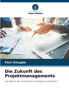 Die Zukunft des Projektmanagements (German Edition)