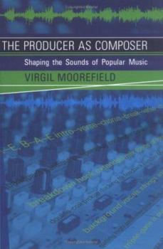 Hardcover The Producer as Composer: Shaping the Sounds of Popular Music Book